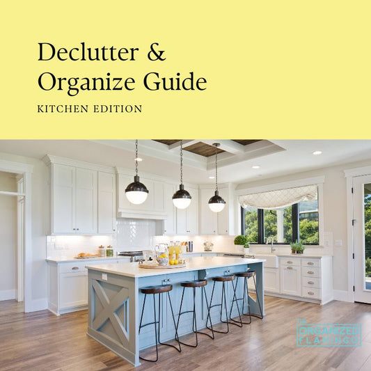 Organize & Declutter Guide: Kitchen Edition